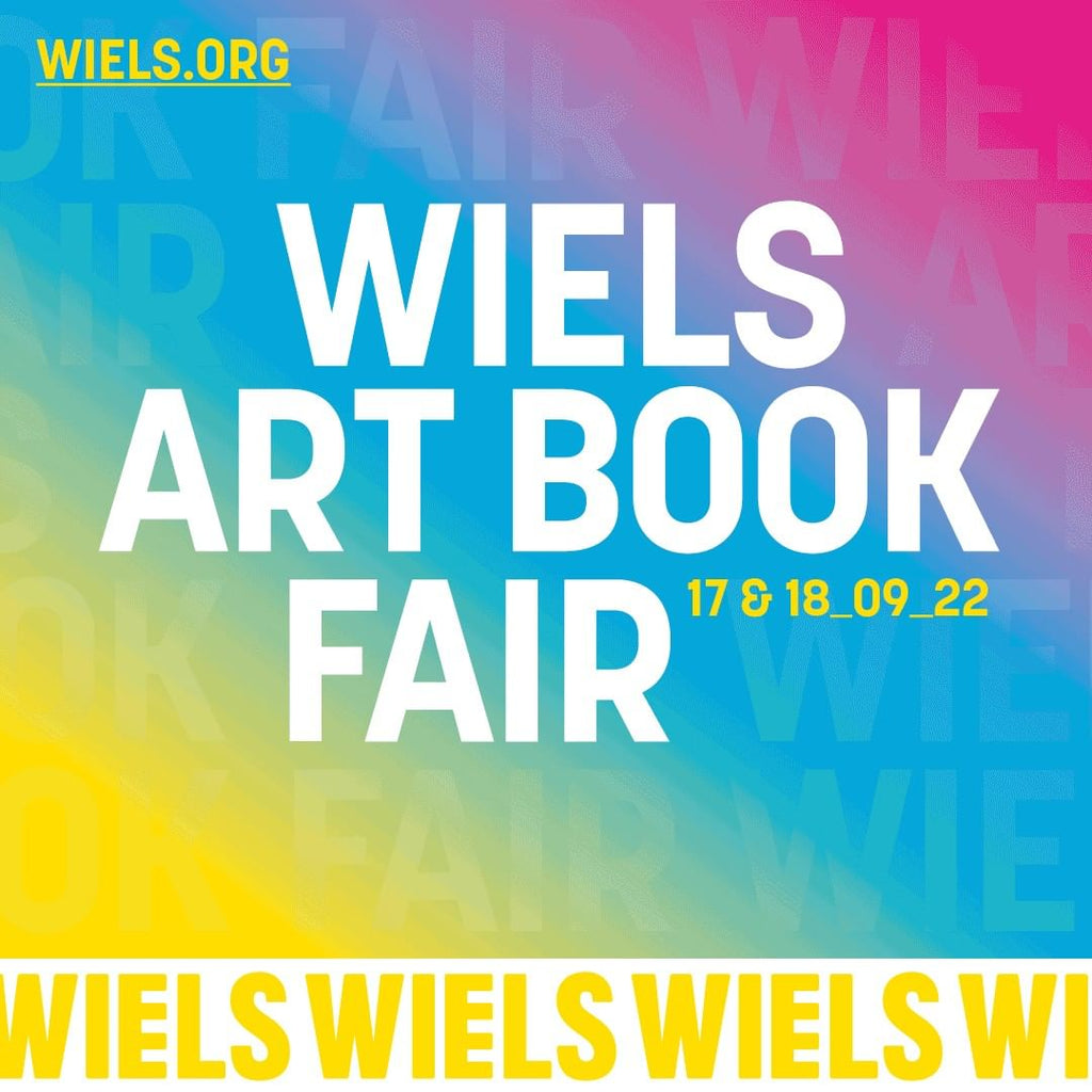 WIELS Art Book Fair 2022 17.09-18.09