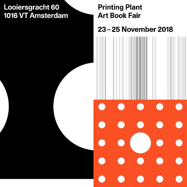 23.11 - 25.11.2018 - Printing Plant Art Book Fair, Amsterdam