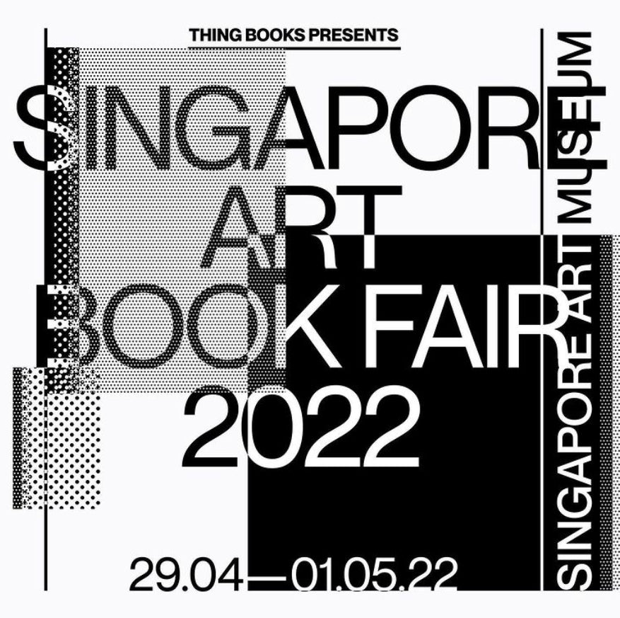 SINGAPORE ART BOOK FAIR 2022 April 29th - May 1st
