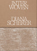 Interwoven. Diana Scherer